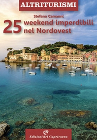25 weekend imperdibili nel Nordovest - Librerie.coop