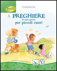 Preghiere di ogni giorno per piccoli cuori - Librerie.coop