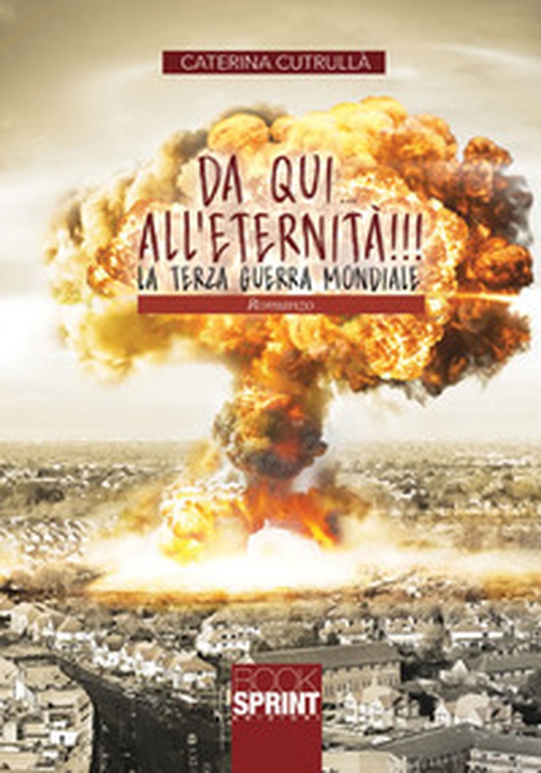 Da qui all'eternità!!! La terza guerra mondiale - Librerie.coop Da qui all'eternità!!! La terza guerra mondiale - Librerie.coop