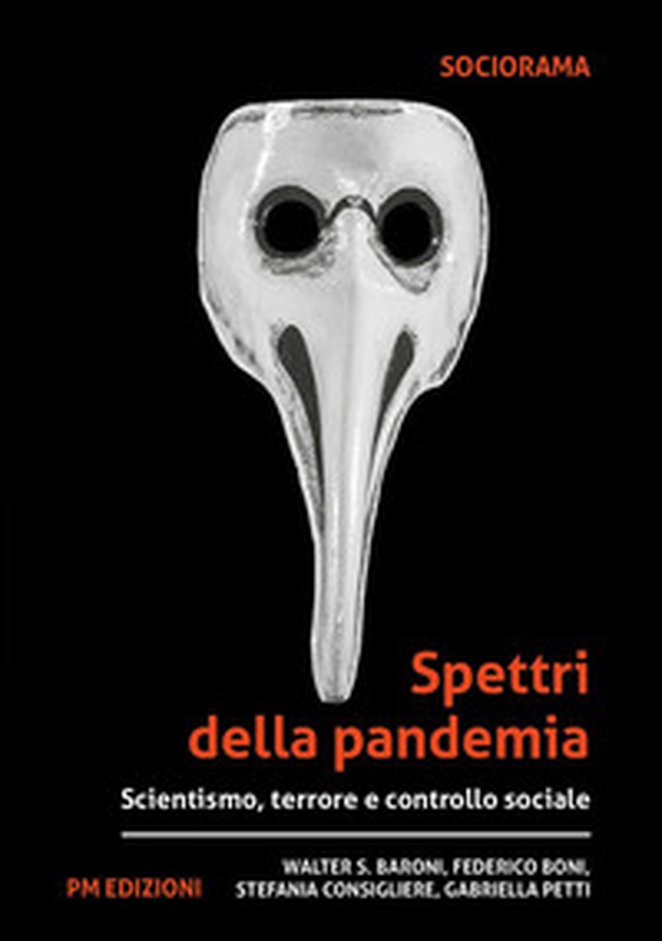 Spettri della pandemia. Scientismo, terrore e controllo sociale - Librerie.coop Spettri della pandemia. Scientismo, terrore e controllo sociale - Librerie.coop
