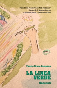 La linea verde. Cronache sospese tra il mar Mediterraneo e la via Emilia - Librerie.coop