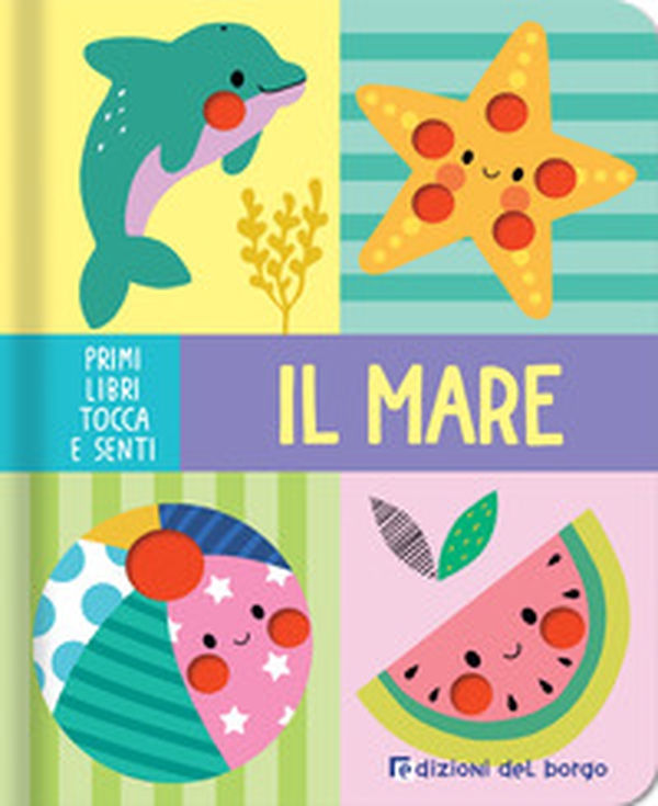 Il mare. Primi libri tocca senti - Librerie.coop Il mare. Primi libri tocca senti - Librerie.coop
