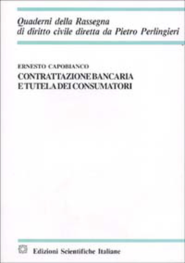 Contrattazione bancaria e tutela dei consumatori - Librerie.coop Contrattazione bancaria e tutela dei consumatori - Librerie.coop