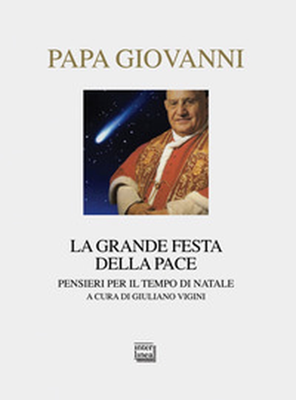 La grande festa della pace. Pensieri per il tempo di Natale - Librerie.coop La grande festa della pace. Pensieri per il tempo di Natale - Librerie.coop