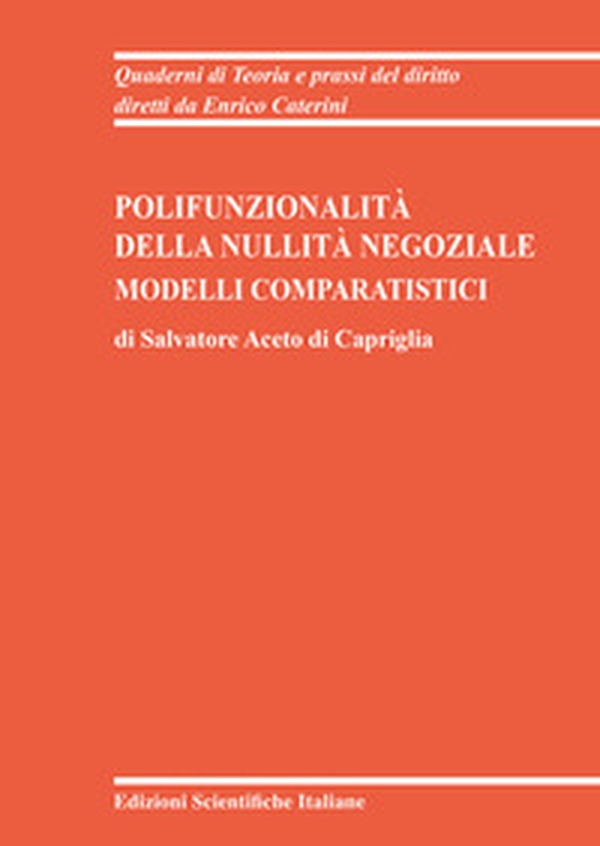 Polifunzionalità della nullità negoziale. Modelli comparatistici - Librerie.coop