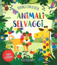 Animali selvaggi. Dipingi con le dita - Librerie.coop