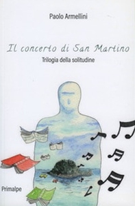 Il concerto di San Martino. Trilogia della solitudine - Librerie.coop