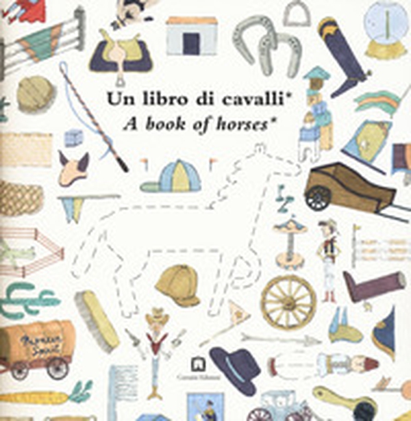 Un libro di cavalli-A book of horses - Librerie.coop Un libro di cavalli-A book of horses - Librerie.coop