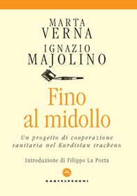 Fino al midollo. Un progetto di cooperazione sanitaria nel Kurdistan iracheno - Librerie.coop Fino al midollo. Un progetto di cooperazione sanitaria nel Kurdistan iracheno - Librerie.coop