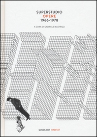 Superstudio. Opere (1966-1978) - Librerie.coop