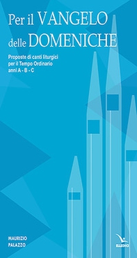 Per il Vangelo delle domeniche. Proposte di canti liturgici per il tempo ordinario. Anni A-B-C - Librerie.coop Per il Vangelo delle domeniche. Proposte di canti liturgici per il tempo ordinario. Anni A-B-C - Librerie.coop