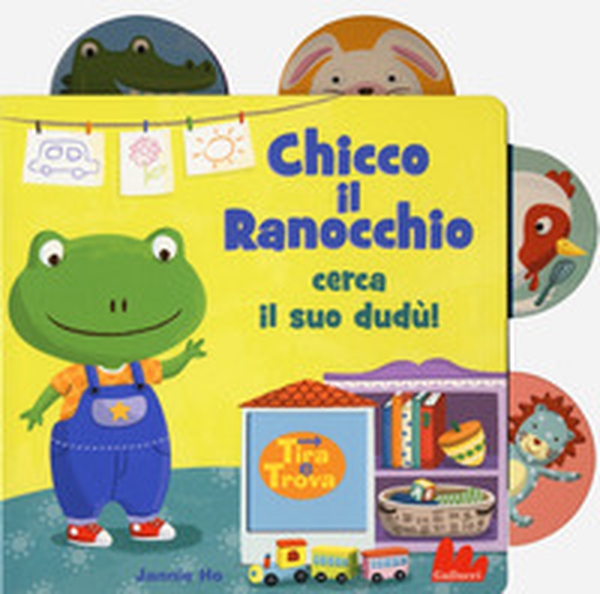 Chicco il ranocchio cerca il suo dudù! Tira e trova - Librerie.coop Chicco il ranocchio cerca il suo dudù! Tira e trova - Librerie.coop