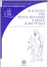 Il canto dei venti sentieri e delle loro valli. Lo studio dei venti canali dell'agopuntura - Librerie.coop