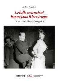 Le belle costruzioni hanno fatto il loro tempo. Il cinema di Mauro Bolognini - Librerie.coop Le belle costruzioni hanno fatto il loro tempo. Il cinema di Mauro Bolognini - Librerie.coop