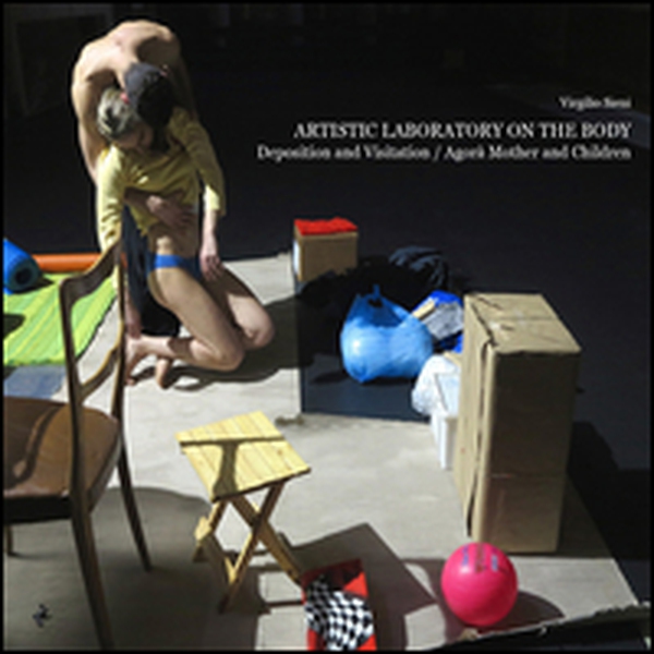 Artistic laboratory on the body. Depositions and visitations. Agorà mothers and children - Librerie.coop Artistic laboratory on the body. Depositions and visitations. Agorà mothers and children - Librerie.coop