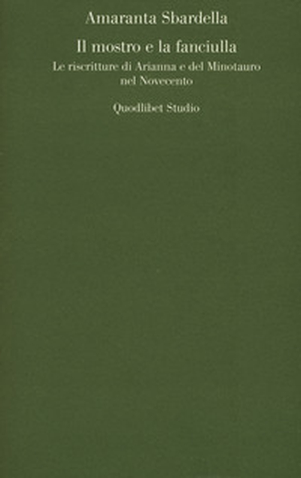 Il mostro e la fanciulla. Le riscritture di Arianna e del Minotauro nel Novecento - Librerie.coop Il mostro e la fanciulla. Le riscritture di Arianna e del Minotauro nel Novecento - Librerie.coop