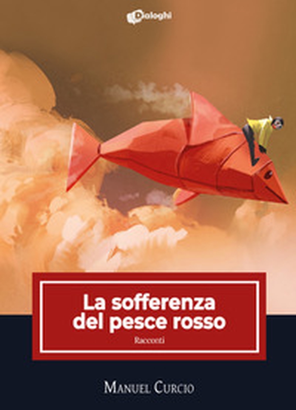 La sofferenza del pesce rosso - Librerie.coop La sofferenza del pesce rosso - Librerie.coop