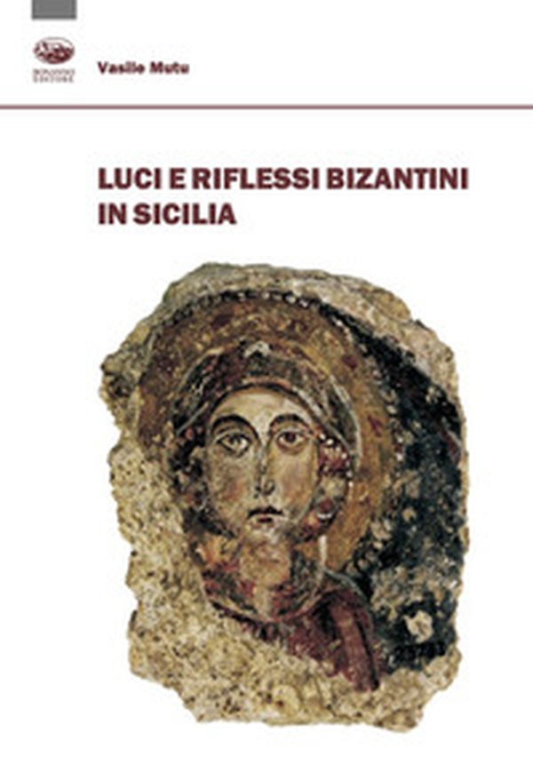 Luci e riflessi bizantini in Sicilia - Librerie.coop Luci e riflessi bizantini in Sicilia - Librerie.coop