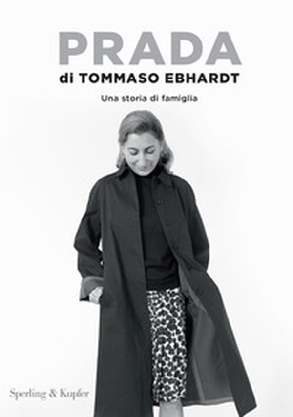 Prada. Una storia di famiglia - Librerie.coop Prada. Una storia di famiglia - Librerie.coop