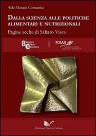 Dalla scienza alle politiche alimentari e nutrizionali. Pagine scelte di Sabato Visco - Librerie.coop