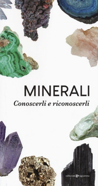 Minerali. Conoscerli e riconoscerli - Librerie.coop
