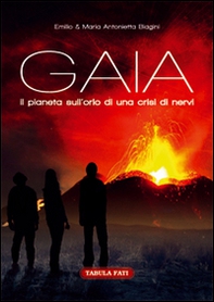 Gaia. Il pianeta sull'orlo di una crisi di nervi - Librerie.coop Gaia. Il pianeta sull'orlo di una crisi di nervi - Librerie.coop