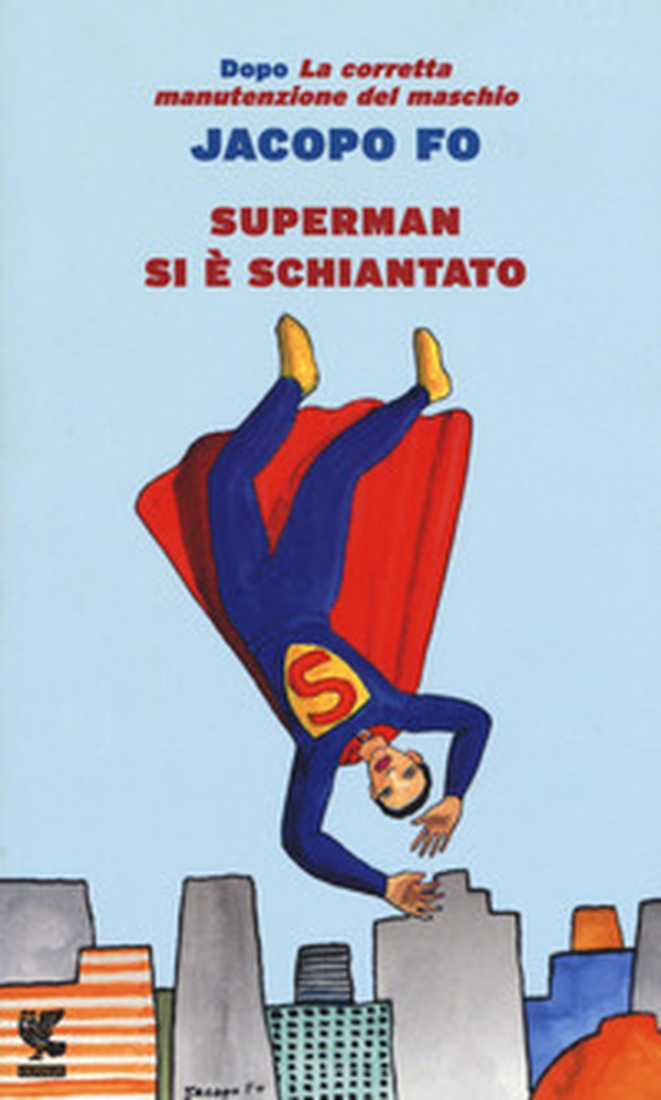 Superman si è schiantato - Librerie.coop Superman si è schiantato - Librerie.coop