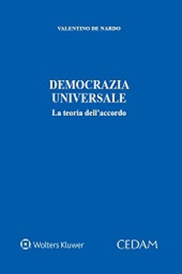 Democrazia universale. La teoria dell'accordo - Librerie.coop Democrazia universale. La teoria dell'accordo - Librerie.coop