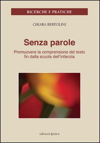 Senza parole. Promuovere la comprensione del testo fin dalla scuola dell'infanzia - Librerie.coop Senza parole. Promuovere la comprensione del testo fin dalla scuola dell'infanzia - Librerie.coop