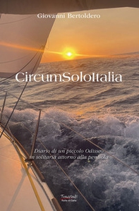CircumSoloItalia. Diario di un piccolo Odisseo in solitaria attorno alla penisola - Librerie.coop