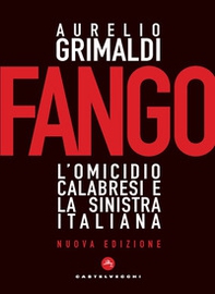 Fango. L'omicidio Calabresi e la sinistra italiana - Librerie.coop Fango. L'omicidio Calabresi e la sinistra italiana - Librerie.coop