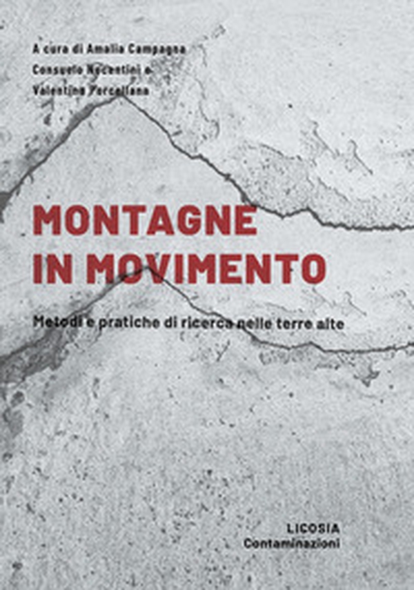 Montagne in movimento. Metodi e pratiche di ricerca nelle terre alte - Librerie.coop Montagne in movimento. Metodi e pratiche di ricerca nelle terre alte - Librerie.coop