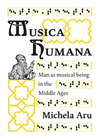 Musica humana. Man as musical being in the Middle Ages - Librerie.coop