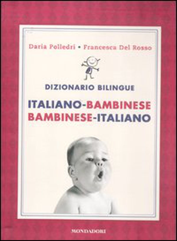 Dizionario bilingue. Italiano-bambinese, bambinese-italiano - Librerie.coop Dizionario bilingue. Italiano-bambinese, bambinese-italiano - Librerie.coop