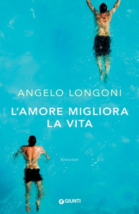 L'amore migliora la vita - Librerie.coop L'amore migliora la vita - Librerie.coop