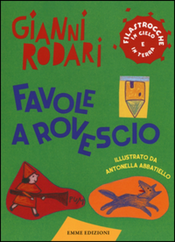Favole a rovescio. Filastrocche in cielo e in terra - Librerie.coop Favole a rovescio. Filastrocche in cielo e in terra - Librerie.coop