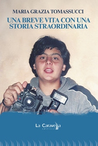 Una breve vita con una storia straordinaria - Librerie.coop