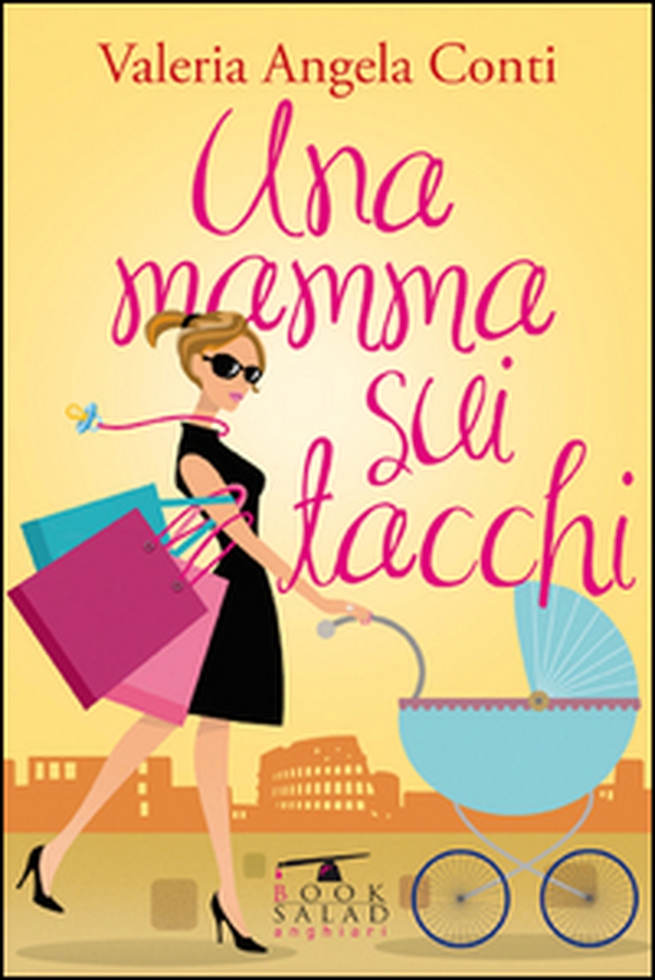 Una mamma sui tacchi - Librerie.coop Una mamma sui tacchi - Librerie.coop