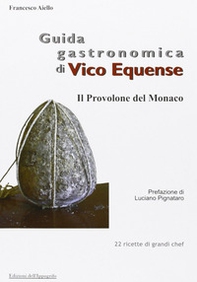 Guida gastronomica di Vico Equense. Il provolone del monaco - Librerie.coop