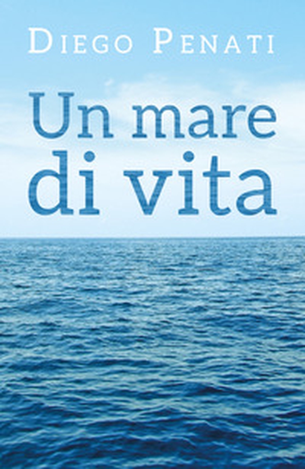 Un mare di vita - Librerie.coop Un mare di vita - Librerie.coop