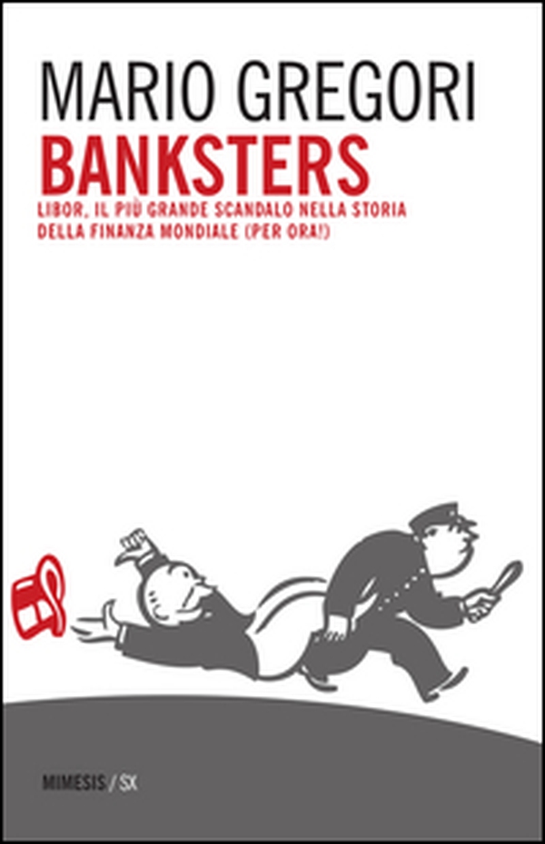 Banksters. Libor, il più grande scandalo della storia della finanza mondiale (per ora!) - Librerie.coop Banksters. Libor, il più grande scandalo della storia della finanza mondiale (per ora!) - Librerie.coop