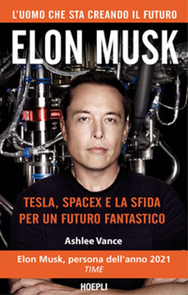 Elon Musk. Tesla, SpaceX e la sfida per un futuro fantastico - Librerie.coop Elon Musk. Tesla, SpaceX e la sfida per un futuro fantastico - Librerie.coop