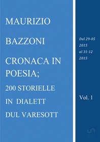 Cronaca in poesia; 200 storielle in dialett dul varesott - Vol. 1 - Librerie.coop