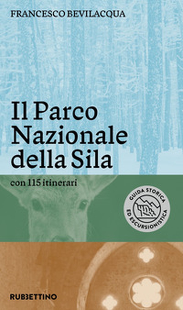 Il parco nazionale della Sila. Con 115 itinerari - Librerie.coop Il parco nazionale della Sila. Con 115 itinerari - Librerie.coop