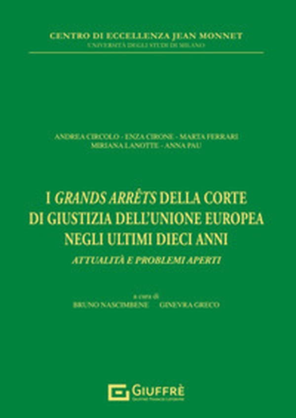 I «grands arrêts» della Corte di giustizia dell'Unione Europea negli ultimi dieci anni - Librerie.coop I «grands arrêts» della Corte di giustizia dell'Unione Europea negli ultimi dieci anni - Librerie.coop