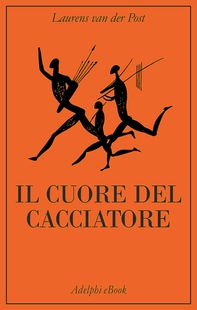 Il cuore del cacciatore - Librerie.coop
