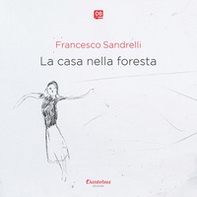 La casa nella foresta - Librerie.coop La casa nella foresta - Librerie.coop