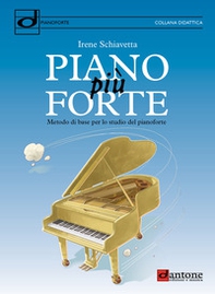 Piano più forte. Metodo di base per lo studio del pianoforte - Librerie.coop