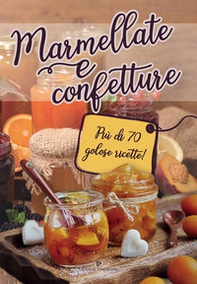 Marmellate e confetture. Più di 70 golose ricette! - Librerie.coop