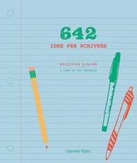 642 idee per scrivere. Ediz. junior - Librerie.coop